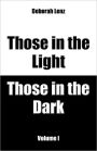 Those In The Light, Those In The Dark, Volume I