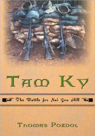 Title: Tam Ky: The Battle for Nui Yon Hill, Author: Thomas Pozdol