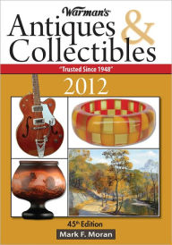Warman's Antiques & Collectibles 2012 Price Guide