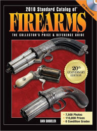 Title: 2010 Standard Catalog of Firearms: The Collector's Price and Reference Guide, Author: Dan Shideler