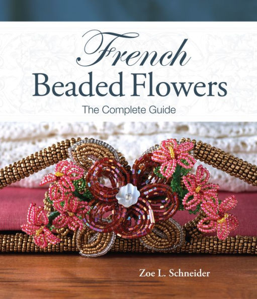 French Beaded Flowers - The Complete Guide