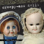 Creepy-Ass Dolls