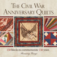 Title: The Civil War Anniversary Quilts: 150 Blocks to Commemorate 150 Years, Author: Rosemary Youngs