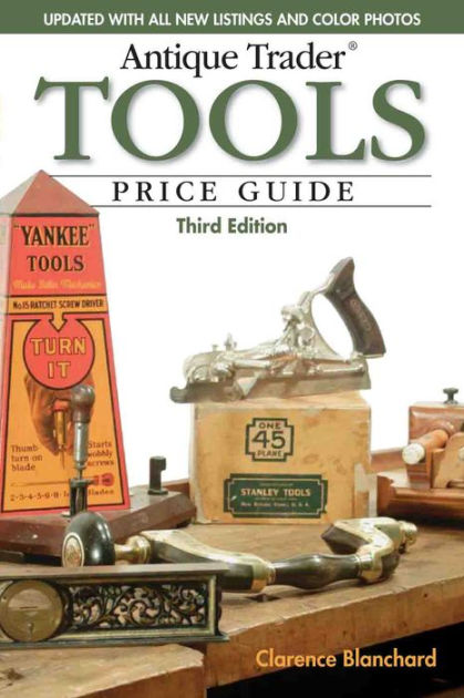 Antique Trader Tools Price Guide by Clarence Blanchard ...