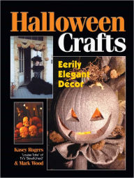 Title: Halloween Crafts - Eerily Elegant Decor, Author: Kasey Rogers