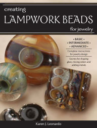 Title: Creating Lampwork Beads for Jewelry, Author: Karen Leonardo