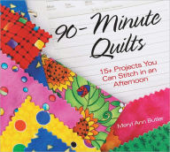 90-Minute Quilts: 25+ Projects You Can Make in an Afternoon (PagePerfect NOOK Book)