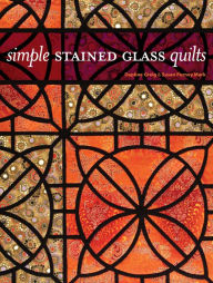 Simple Stained Glass Quilts (PagePerfect NOOK Book)