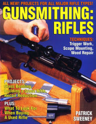 Title: Gunsmithing - Rifles, Author: Patrick Sweeney