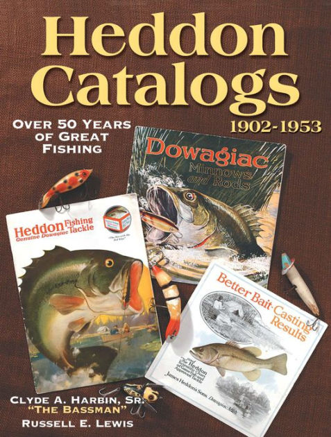 Heddon Catalogs 1902-1953: 50 Years of Great Fishing|eBook