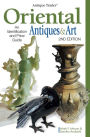 Antique Trader Oriental Antiques & Art: An Identification and Price Guide