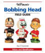 Warman's Bobbing Head Field Guide: Values and Identification