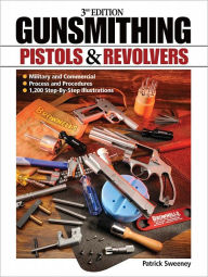 Title: Gunsmithing Pistols & Revolvers - 3rd Edition, Author: Patrick Sweeney