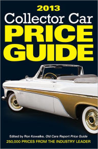 Title: 2013 Collector Car Price Guide, Author: Ron Kowalke