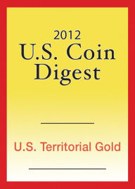 2012 U.S. Coin Digest: U.S. Territorial Gold