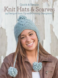 Quick & Simple Knit Hats & Scarves: 8 Designs from Up-and-Coming Designers!