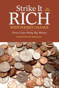 Download french audio books free Strike It Rich with Pocket Change: Error Coins Bring Big Money by Ken Potter, Brian Allen 9781440249006