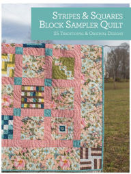 Stripes and Squares Block Sampler Quilt: 25 Traditional and Original Designs