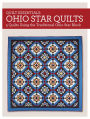 Quilt Essentials - Ohio Star Quilts: 5 Quilts Using the Traditional Ohio Star Block