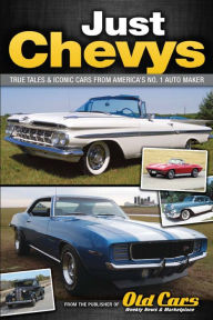 Title: Just Chevys: True Tales & Iconic Cars From America's No. 1 Automaker, Author: Brian Earnest