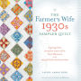 The Farmer's Wife 1930s Sampler Quilt: Inspiring Letters from Farm Women of the Great Depression and 99 Quilt Blocks Th at Honor Them