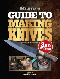 Title: Blade's Guide to Making Knives, Author: Joe Kertzman