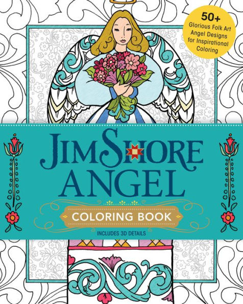 Jim Shore Angel Coloring Book: 50+ Glorious Folk Art Angel Designs for Inspirational Coloring