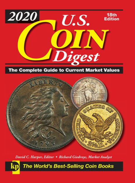 2020 U.S. Coin Digest: The Complete Guide to Current Market Values by David C. Harper, Other Format | Barnes & Noble®