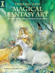 Download books online for free to read Dreamscapes - Magical Fantasy Art: 30+ step-by-step demonstrations in watercolor