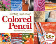 Title: Creating Textures in Colored Pencil, Author: Gary Greene