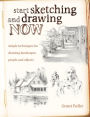 Start Sketching & Drawing Now: Simple techniques for drawing landscapes, people and objects