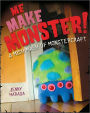 Me Make Monster: A Mish-Mash of Monstercraft (PagePerfect NOOK Book)