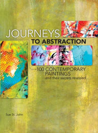 Journeys To Abstraction: 100 Paintings and Their Secrets Revealed