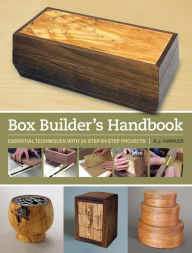 Title: Box Builder's Handbook: Essential Techniques with 21 Step-by-Step Projects, Author: A.J. Hamler