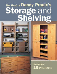 Title: The Best of Danny Proulx's Storage and Shelving, Author: Danny Proulx