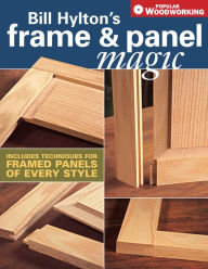 Title: Bill Hylton's Frame & Panel Magic, Author: Bill Hylton