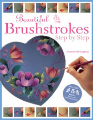 Title: Beautiful Brushstrokes Step by Step, Author: Maureen Mcnaughton