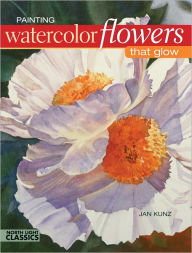 Painting Watercolor Flowers That Glow (PagePerfect NOOK Book)