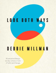 Look Both Ways: Illustrated Essays on the Intersection of Life and Design