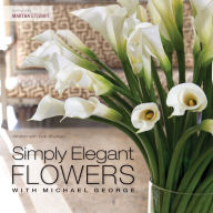 Title: Simply Elegant Flowers With Michael George, Author: Michael George