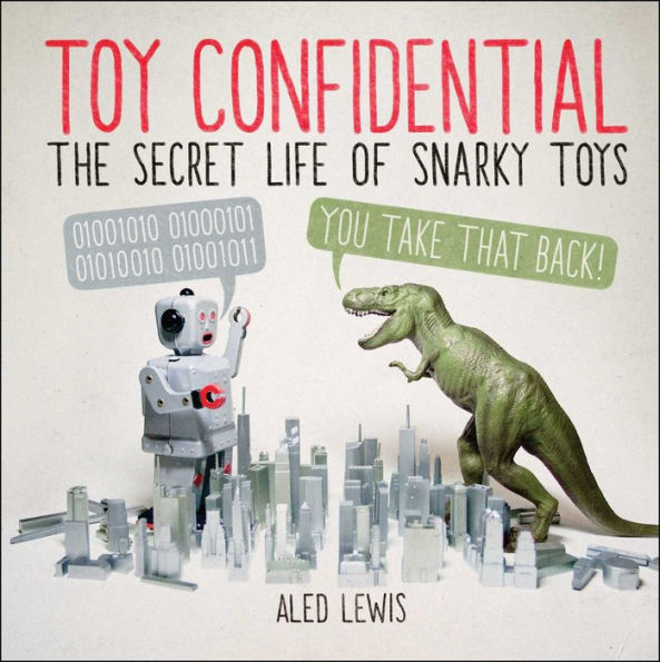 Toy Confidential: The Secret Life of Snarky Toys