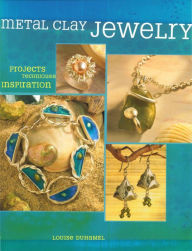 Title: Metal Clay Jewelry: Projects. Techniques. Inspirations., Author: Louise Duhamel