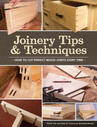 Title: Joinery Tips & Techniques, Author: Popular Woodworking