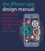 The iPhone App Design Manual: Create Perfect Designs for Effortless Coding and App Store Success