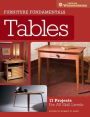 Furniture Fundamentals - Tables: 17 Projects For All Skill Levels
