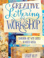 Creative Lettering Workshop: Combining Art with Quotes in Mixed Media