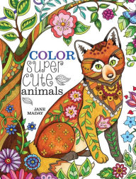 Title: Color Super Cute Animals, Author: Jane Maday