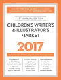 Children's Writer's & Illustrator's Market 2017: The Most Trusted Guide to Getting Published