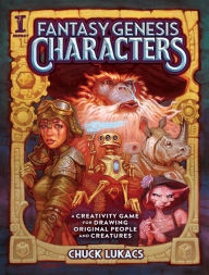 Title: Fantasy Genesis Characters: A creativity game for drawing original people and creatures, Author: Chuck Lukacs