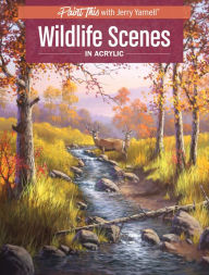 Title: Wildlife Scenes in Acrylic, Author: Jerry Yarnell